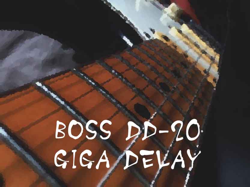 BOSS DD-20 GIGA DELAY
